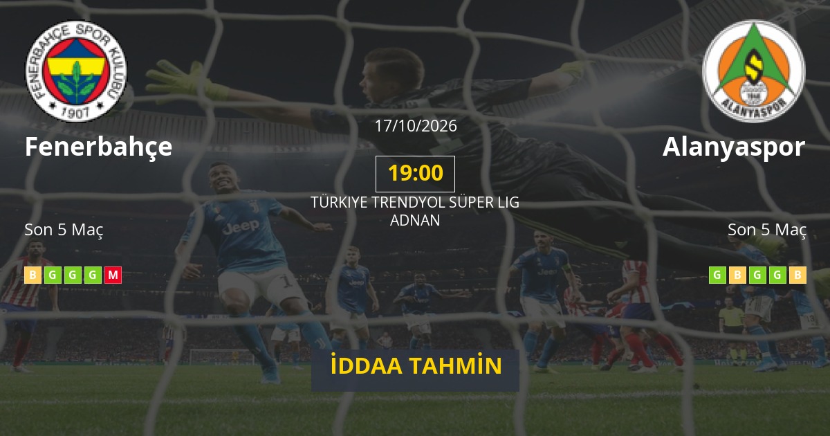 Fenerbahçe Alanyaspor İddaa Maç Tahmini 17 Ekim 2026