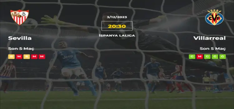 Sevilla Villarreal İddaa Maç Tahmini 3 Aralık 2023