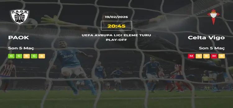 Paok Celta Vigo İddaa Maç Tahmini 19 Şubat 2026