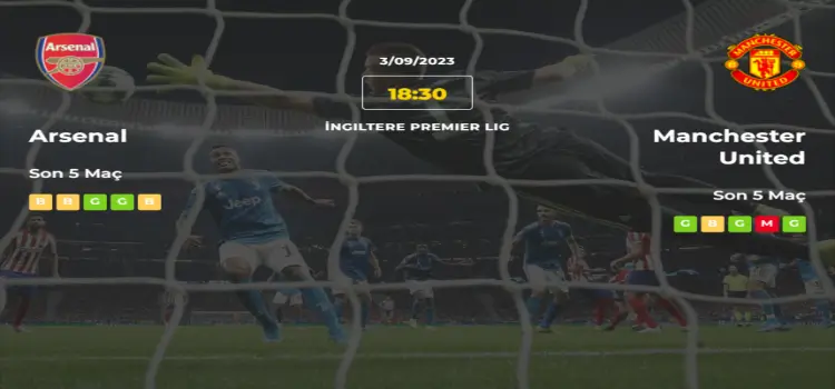 Arsenal Manchester United İddaa Maç Tahmini 3 Eylül 2023