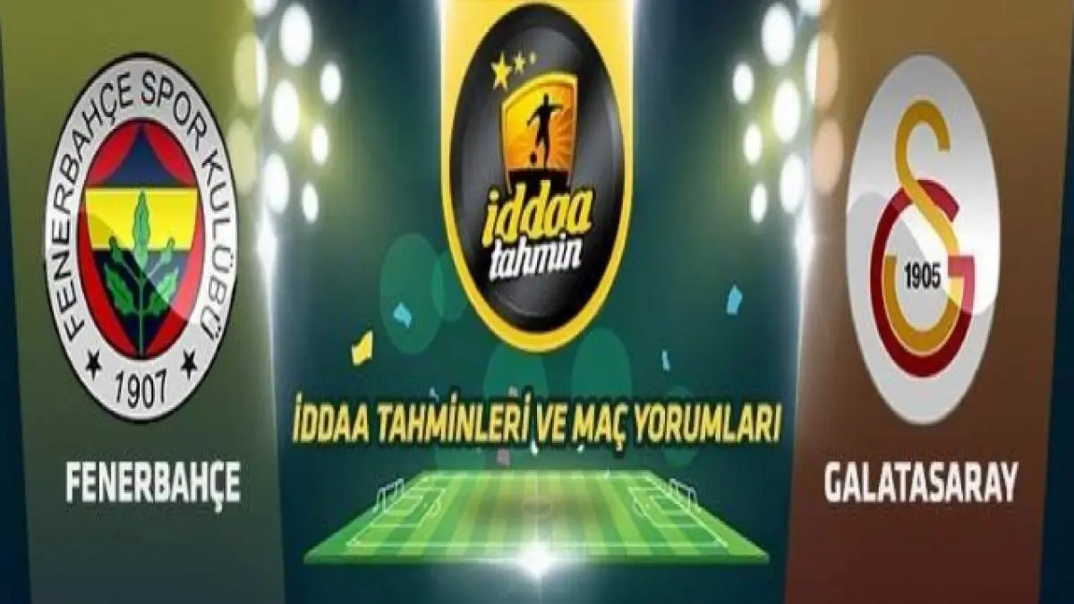 Fenerbahçe Galatasaray İddaa ve Maç Tahmini 23 Şubat 2020