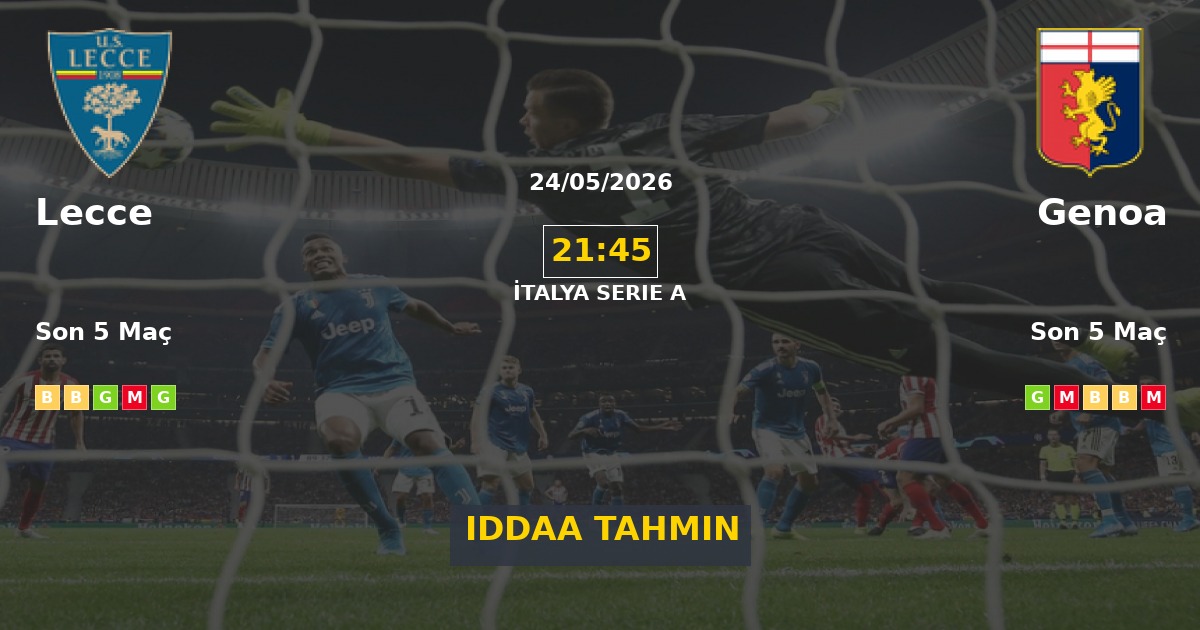 Lecce Genoa İddaa Maç Tahmini 24 Mayıs 2026