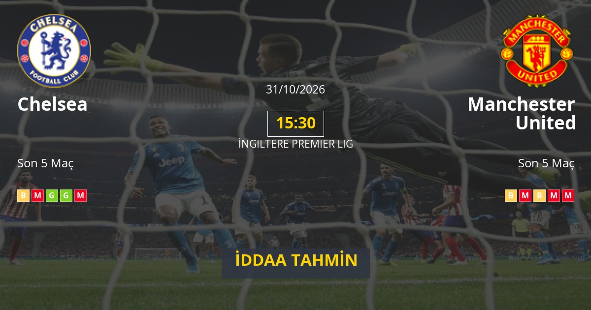 Chelsea Manchester United İddaa Maç Tahmini 31 Ekim 2026