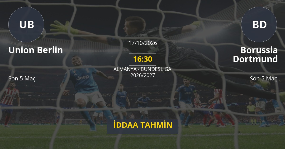 Union Berlin Borussia Dortmund İddaa Maç Tahmini 17 Ekim 2026