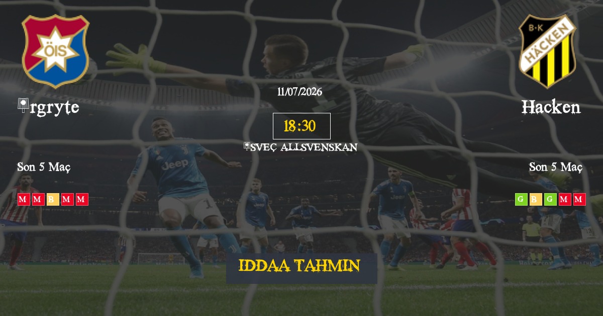 Örgryte Hacken İddaa Maç Tahmini 11 Temmuz 2026