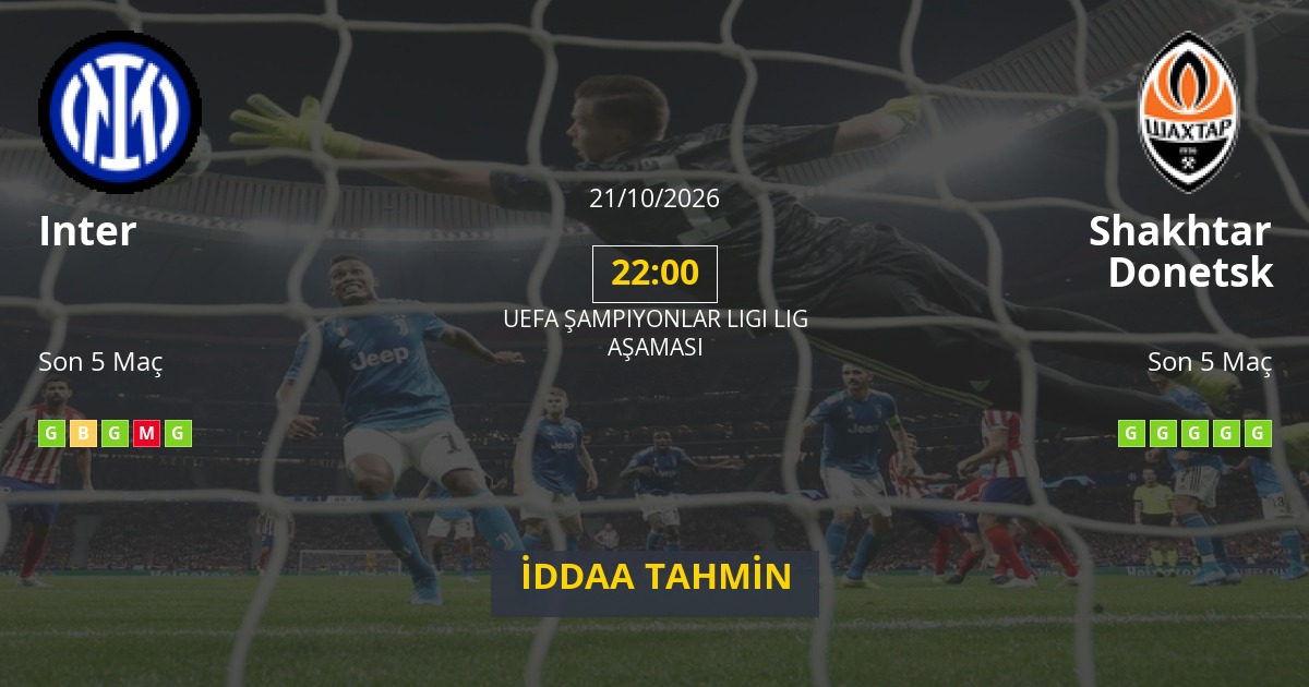 Inter Shakhtar Donetsk İddaa Maç Tahmini 21 Ekim 2026