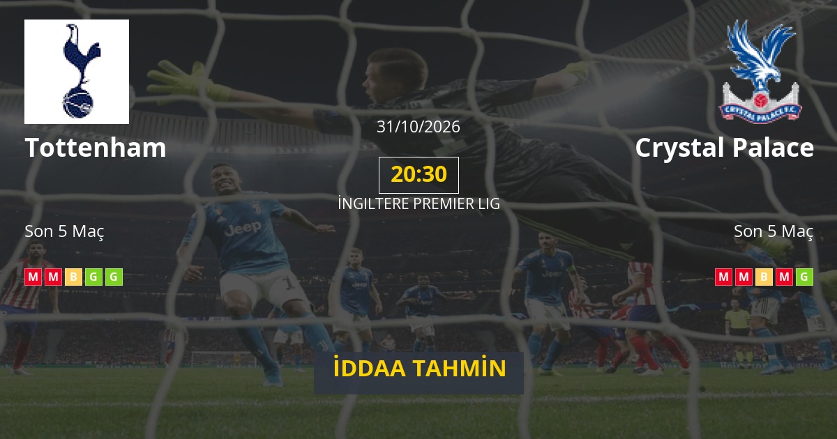 Tottenham Crystal Palace İddaa Maç Tahmini 31 Ekim 2026