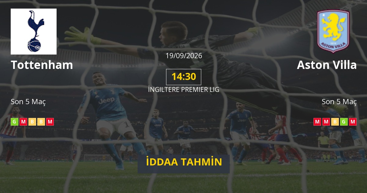 Tottenham Aston Villa İddaa Maç Tahmini 19 Eylül 2026