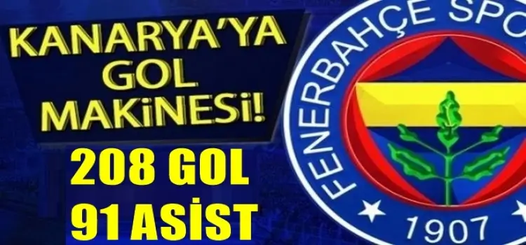 Fenerbahçe'ye Yeni Gol Makinesi! 208 GOL, 91 ASİST