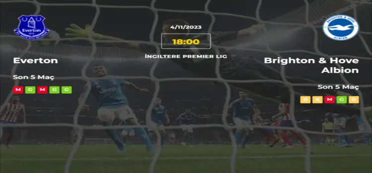 Everton Brighton İddaa Maç Tahmini 4 Kasım 2023