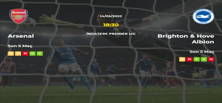 Arsenal Brighton Hove Albion İddaa Maç Tahmini 14 Mayıs 2023