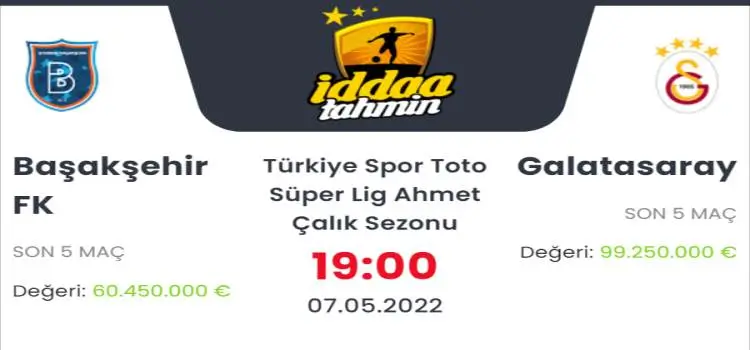 Başakşehir Galatasaray İddaa Maç Tahmini 7 Mayıs 2022