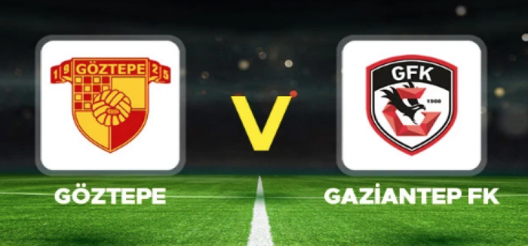 Göztepe Gaziantep FK İddaa Maç Tahmini 09 Mayıs 2026