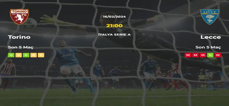 Torino Lecce İddaa Maç Tahmini 16 Şubat 2024