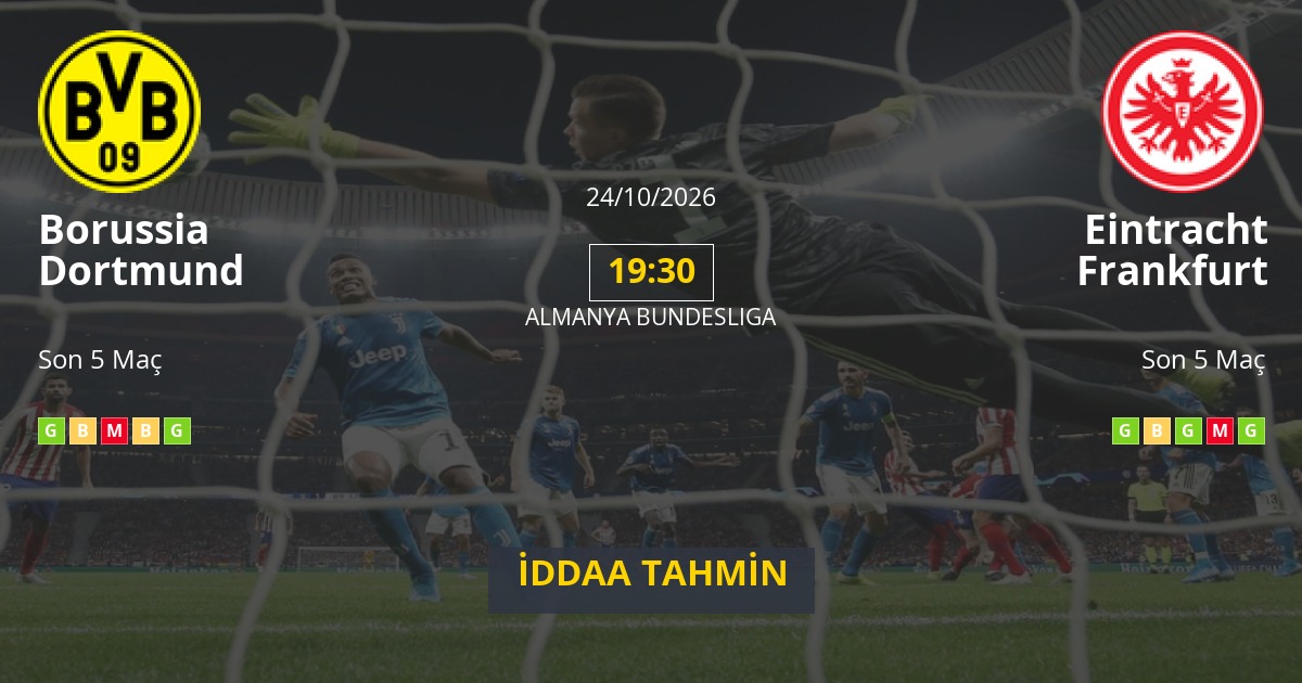 Borussia Dortmund Eintracht Frankfurt İddaa Maç Tahmini 24 Ekim 2026