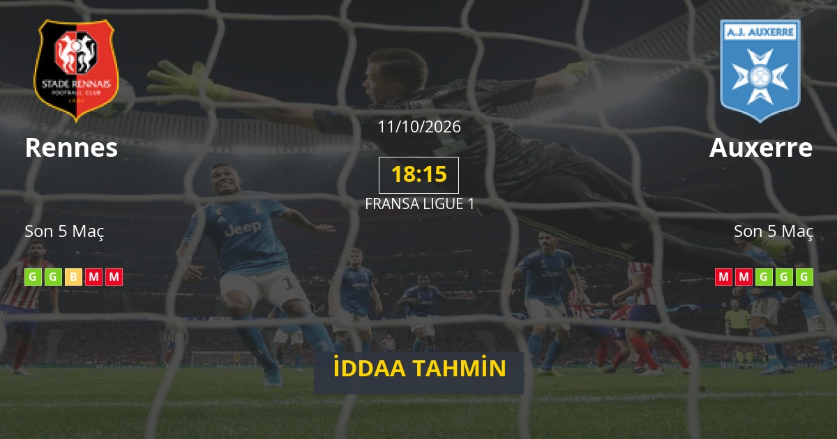 Rennes Auxerre İddaa Maç Tahmini 11 Ekim 2026