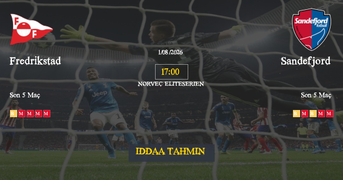 Fredrikstad Sandefjord İddaa Maç Tahmini 01 Ağustos 2026