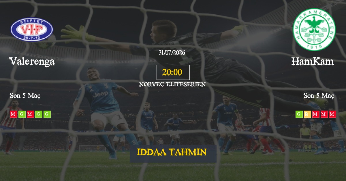Valerenga HamKam İddaa Maç Tahmini 31 Temmuz 2026