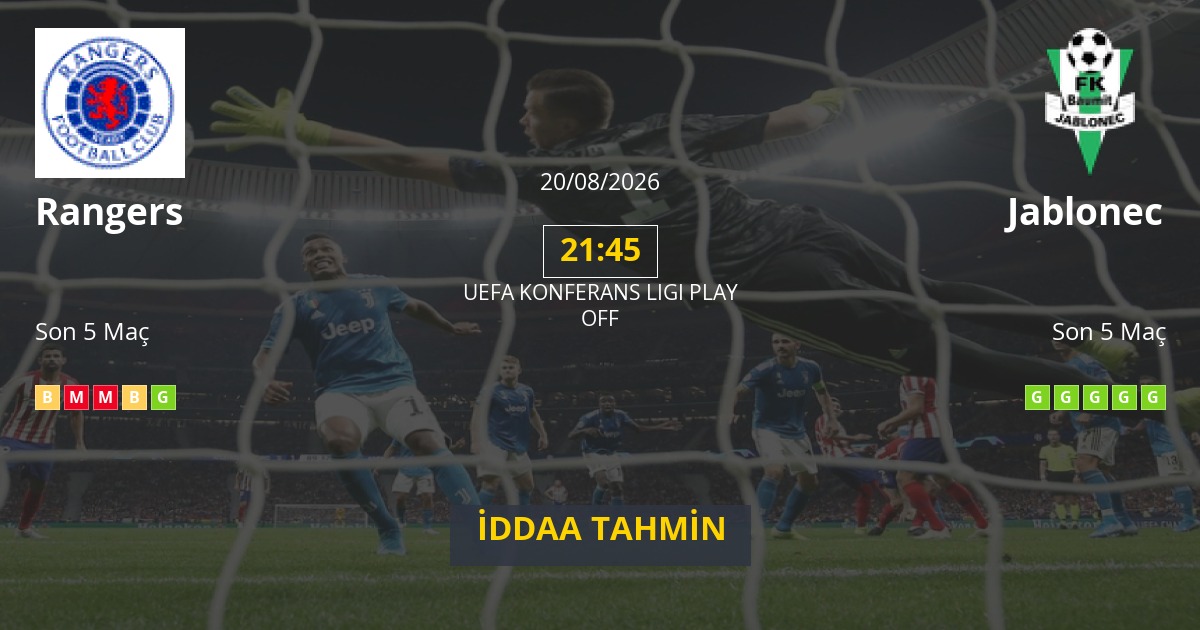 Rangers Jablonec İddaa Maç Tahmini 20 Ağustos 2026