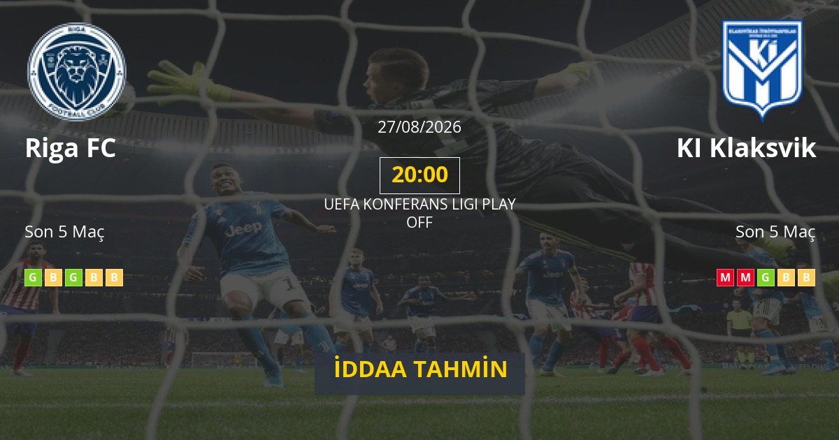 Riga FC KI Klaksvik İddaa Maç Tahmini 27 Ağustos 2026