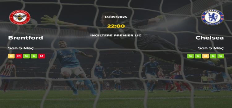 Brentford Chelsea İddaa Maç Tahmini 13 Eylül 2025