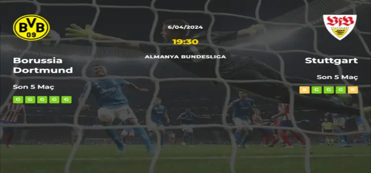 Borussia Dortmund Stuttgart İddaa Maç Tahmini 6 Nisan 2024