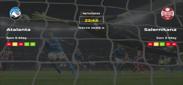 Atalanta Salernitana İddaa Maç Tahmini 18 Aralık 2023