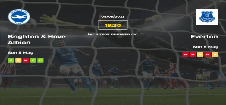 Brighton Everton İddaa Maç Tahmini 8 Mayıs 2023