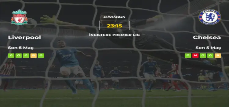 Liverpool Chelsea İddaa Maç Tahmini 31 Ocak 2024
