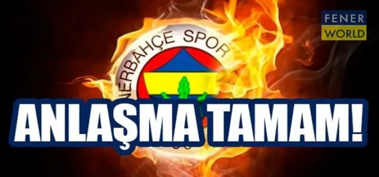 Fenerbahçe'dee Anlaşma Tamamm!