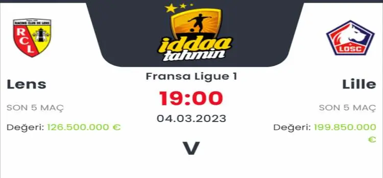 Lens Lille İddaa Maç Tahmini 4 Mart 2023