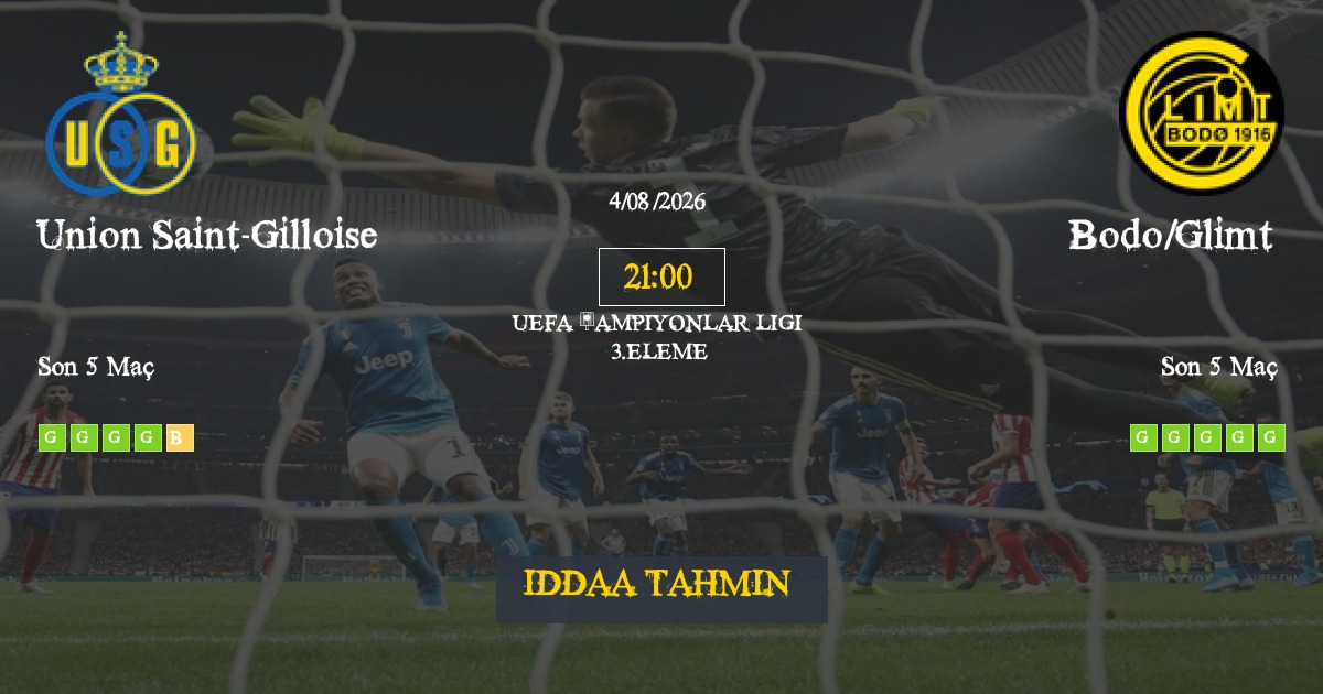 Union Saint-Gilloise Bodo/Glimt İddaa Maç Tahmini 04 Ağustos 2026