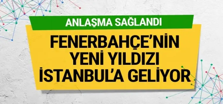 Futbolcuyla anlaşma sağlandı... Fenerbahçe'nin Yeni Yıldızı İstanbul'a Geliyor