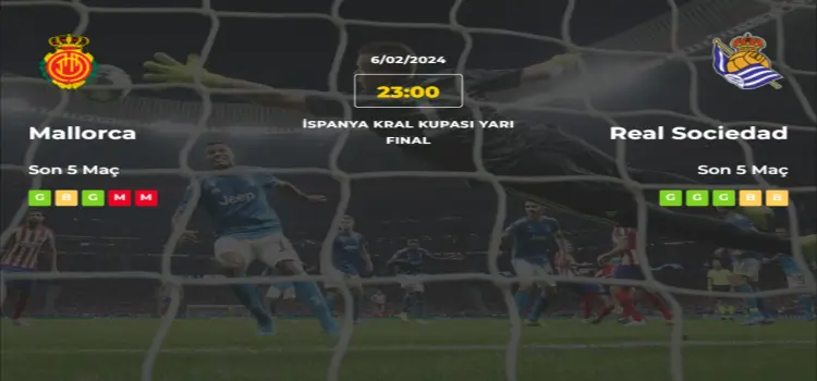 Mallorca Real Sociedad İddaa Maç Tahmini 6 Şubat 2024