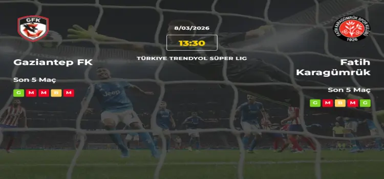 Gaziantep Fatih Karagümrük İddaa Maç Tahmini 8 Mart 2026