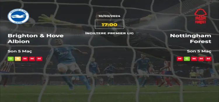 Brighton Nottingham Forest İddaa Maç Tahmini 10 Mart 2024