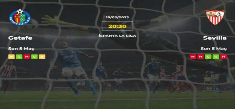 Getafe Sevilla İddaa Maç Tahmini 19 Mart 2023