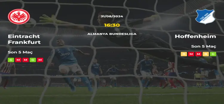 Eintracht Frankfurt Hoffenheim İddaa Maç Tahmini 31 Ağustos 2024