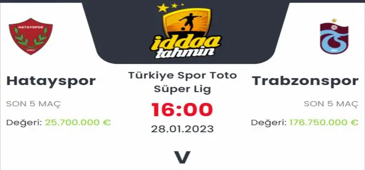 Hatayspor Trabzonspor İddaa Maç Tahmini 28 Ocak 2023