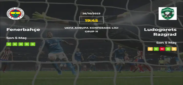 Fenerbahçe Ludogorets Razgrad İddaa Maç Tahmini 26 Ekim 2023