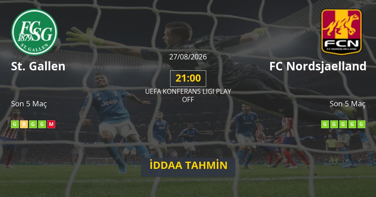St. Gallen FC Nordsjaelland İddaa Maç Tahmini 27 Ağustos 2026