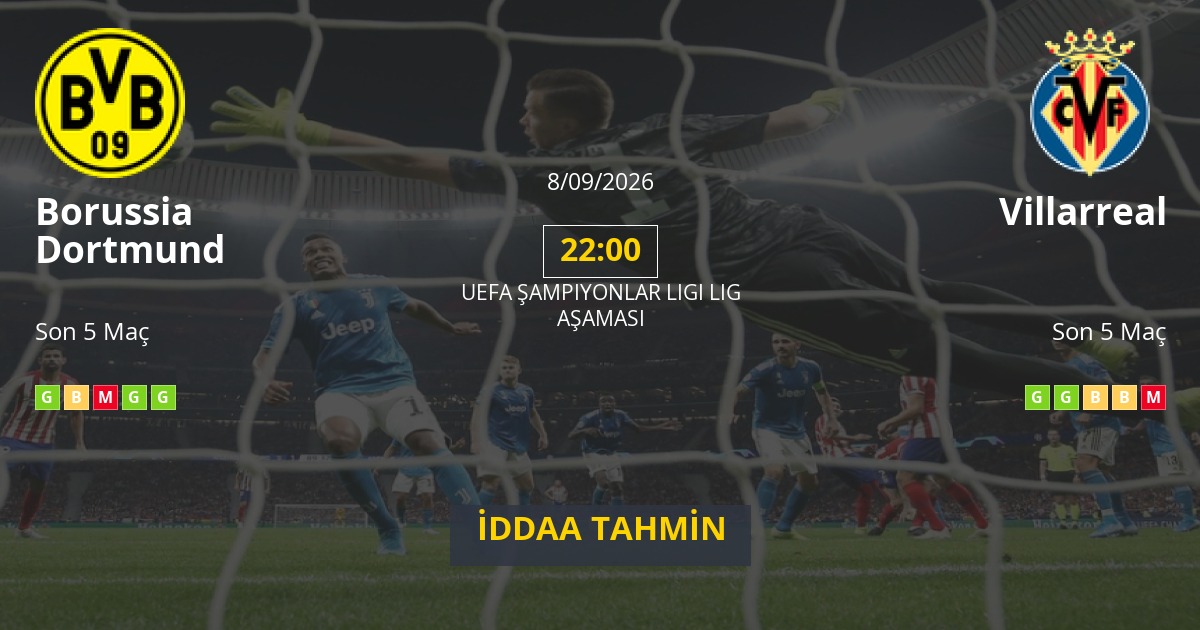Borussia Dortmund Villarreal İddaa Maç Tahmini 08 Eylül 2026