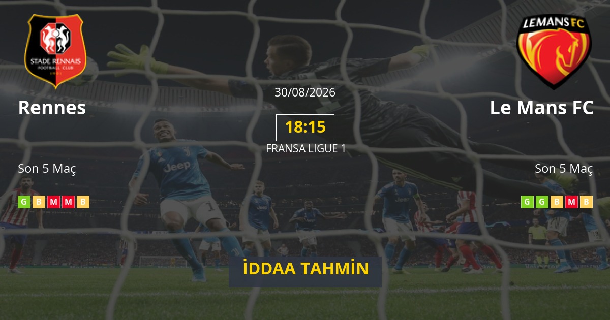 Rennes Le Mans FC İddaa Maç Tahmini 30 Ağustos 2026