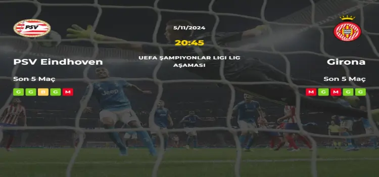 PSV Eindhoven Girona İddaa Maç Tahmini 5 Kasım 2024