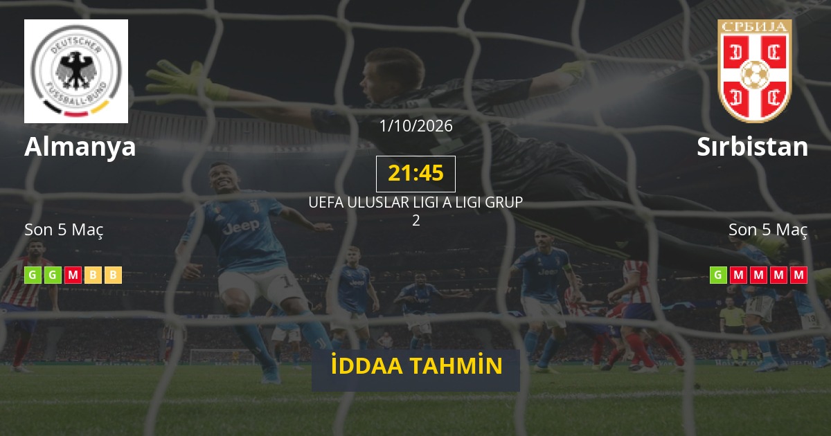 Almanya Sırbistan İddaa Maç Tahmini 01 Ekim 2026