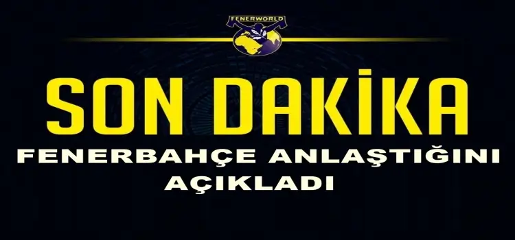 Fenerbahçe anlaştığını açıkladı!