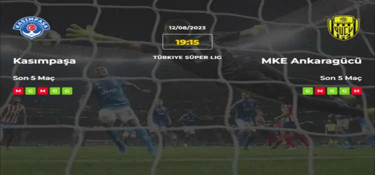 Kasımpaşa Ankaragücü İddaa Maç Tahmini 12 Ağustos 2023