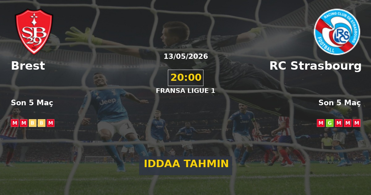 Brest RC Strasbourg İddaa Maç Tahmini 13 Mayıs 2026