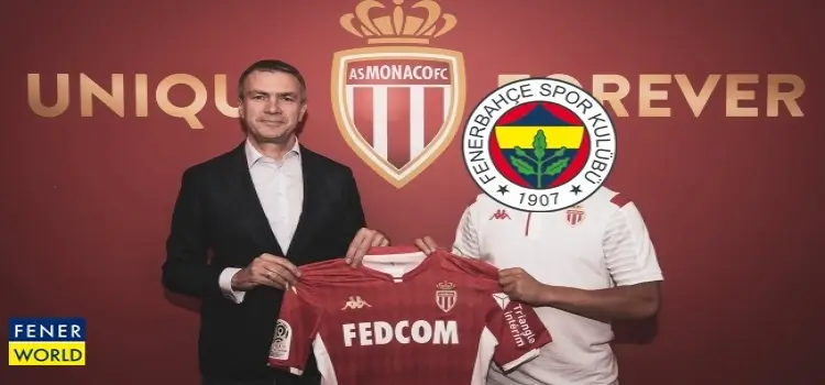 Fenerbahçe'den ayrıldı, Monaco'ya transfer oldu!