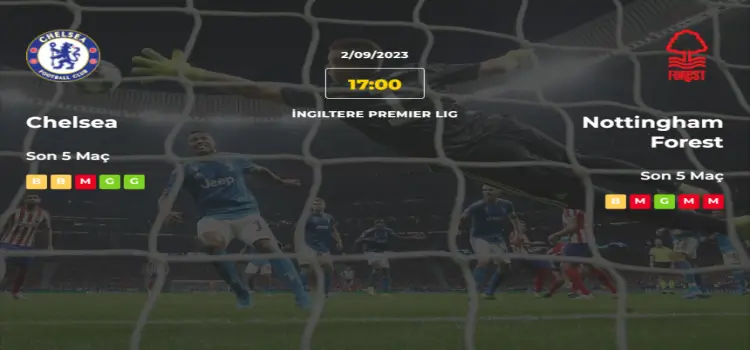 Chelsea Nottingham Forest İddaa Maç Tahmini 2 Eylül 2023